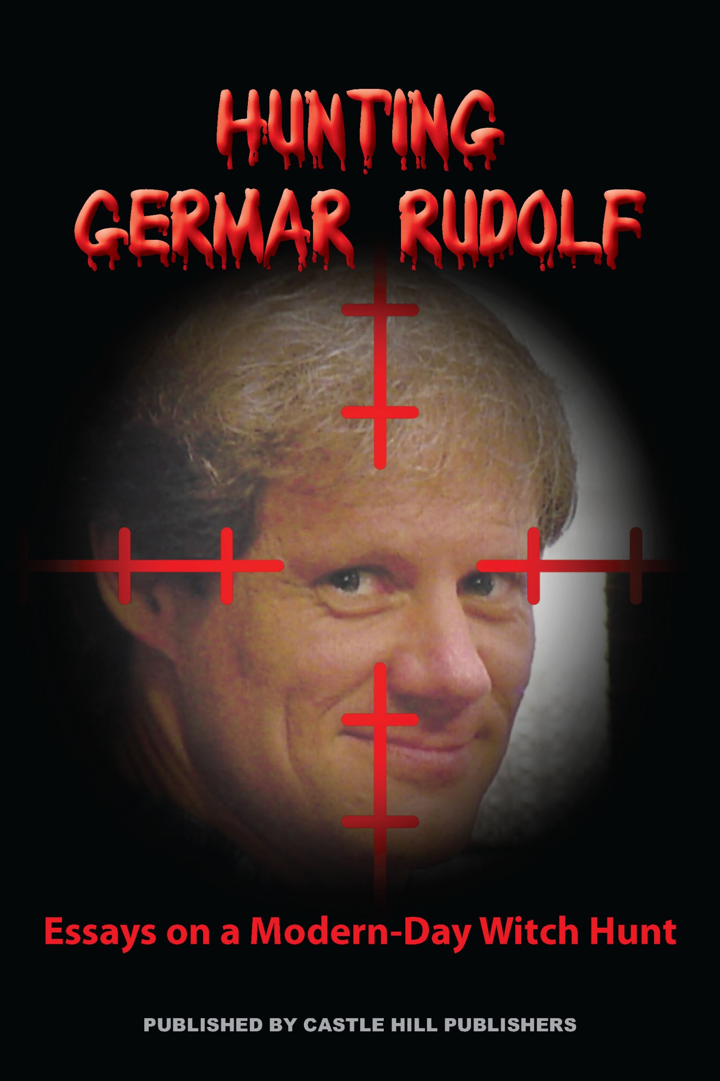 Hunting Germar Rudolf: Essays on a Modern-Day Witch Hunt ebook cover
