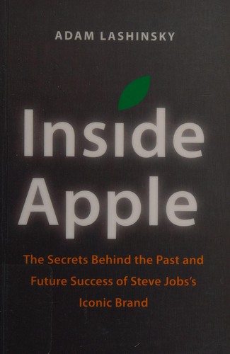Inside Apple: The Secrets Behind the Past and Future Success of Steve Jobs's Iconic Brand ebook cover