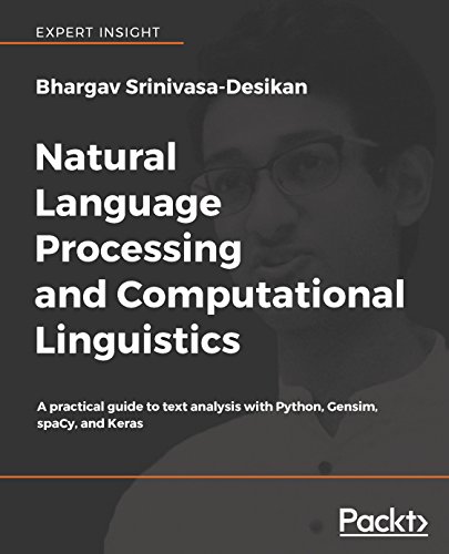 Natural Language Processing and Computational Linguistics: A Practical Guide to Text Analysis With Python, Gensim, spaCy, and Keras ebook cover