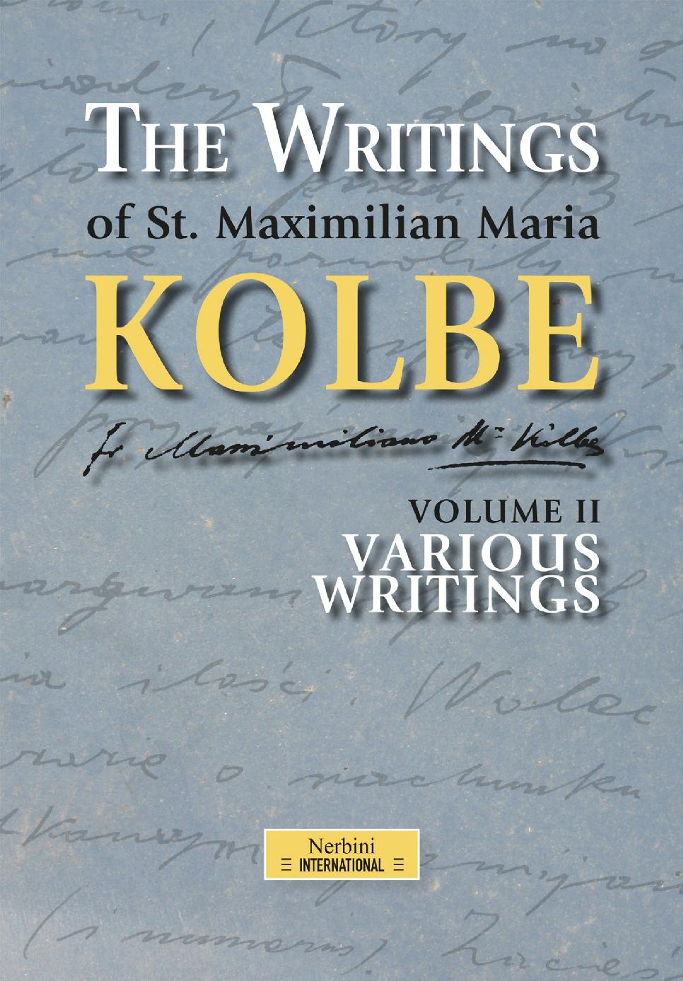The Writings of St. Maximilian Maria Kolbe, Volume II: Various Writings ebook cover