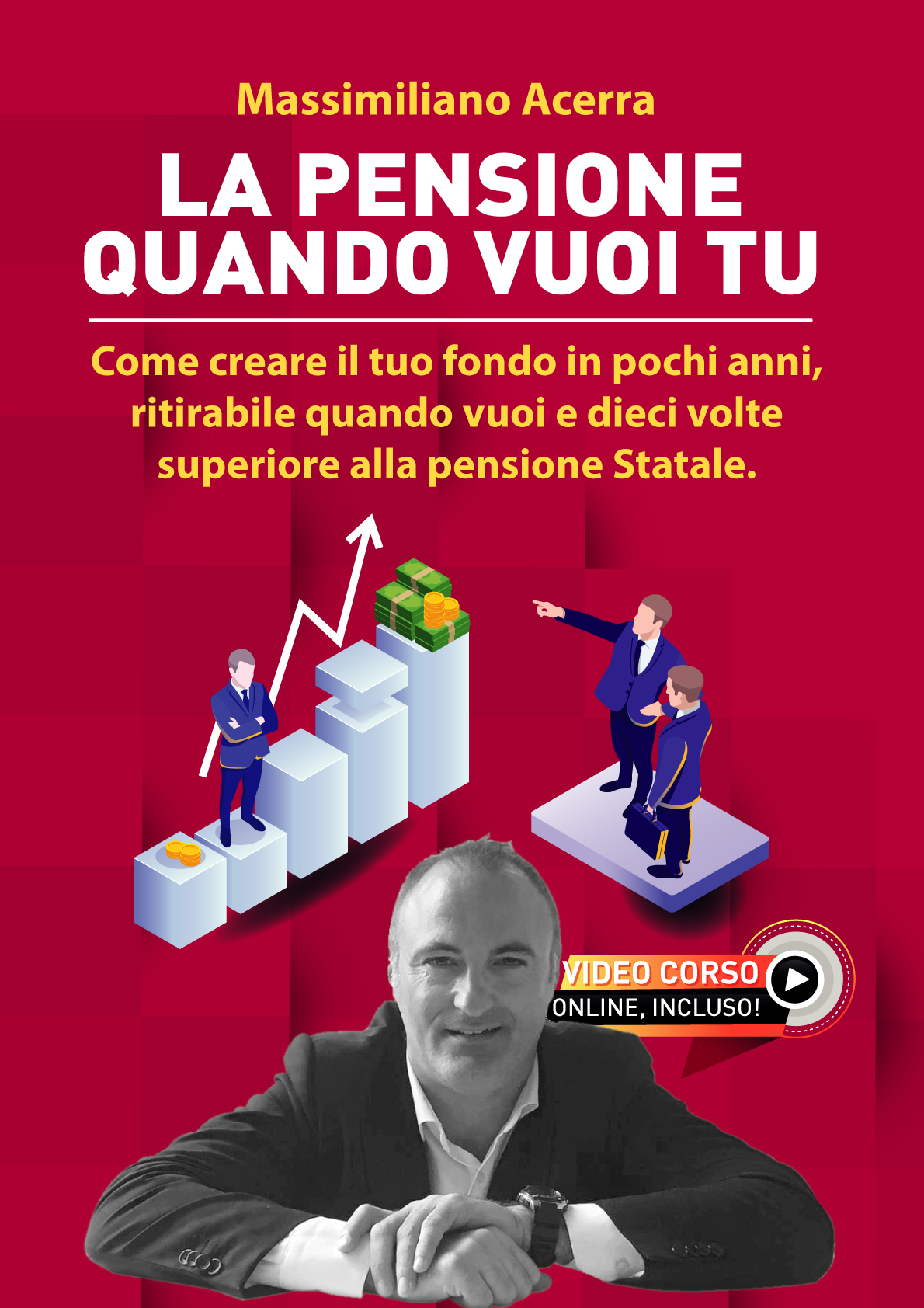 La pensione quando vuoi tu: Come creare il tuo fondo in pochi anni, ritirabile quando vuoi e dieci volte superiore alla pensione Statale (Italian Edition) ebook cover