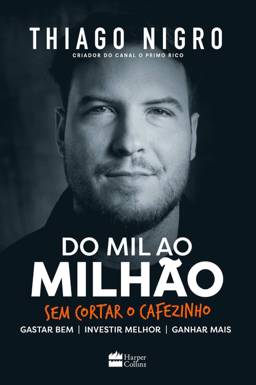 Do mil ao milh&Atilde;&pound;o: Sem cortar o cafezinho ebook cover