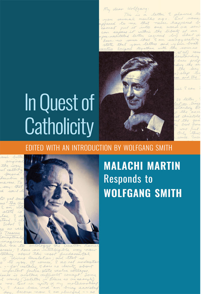 In Quest of Catholicity: Malachi Martin Responds to Wolfgang Smith ebook cover