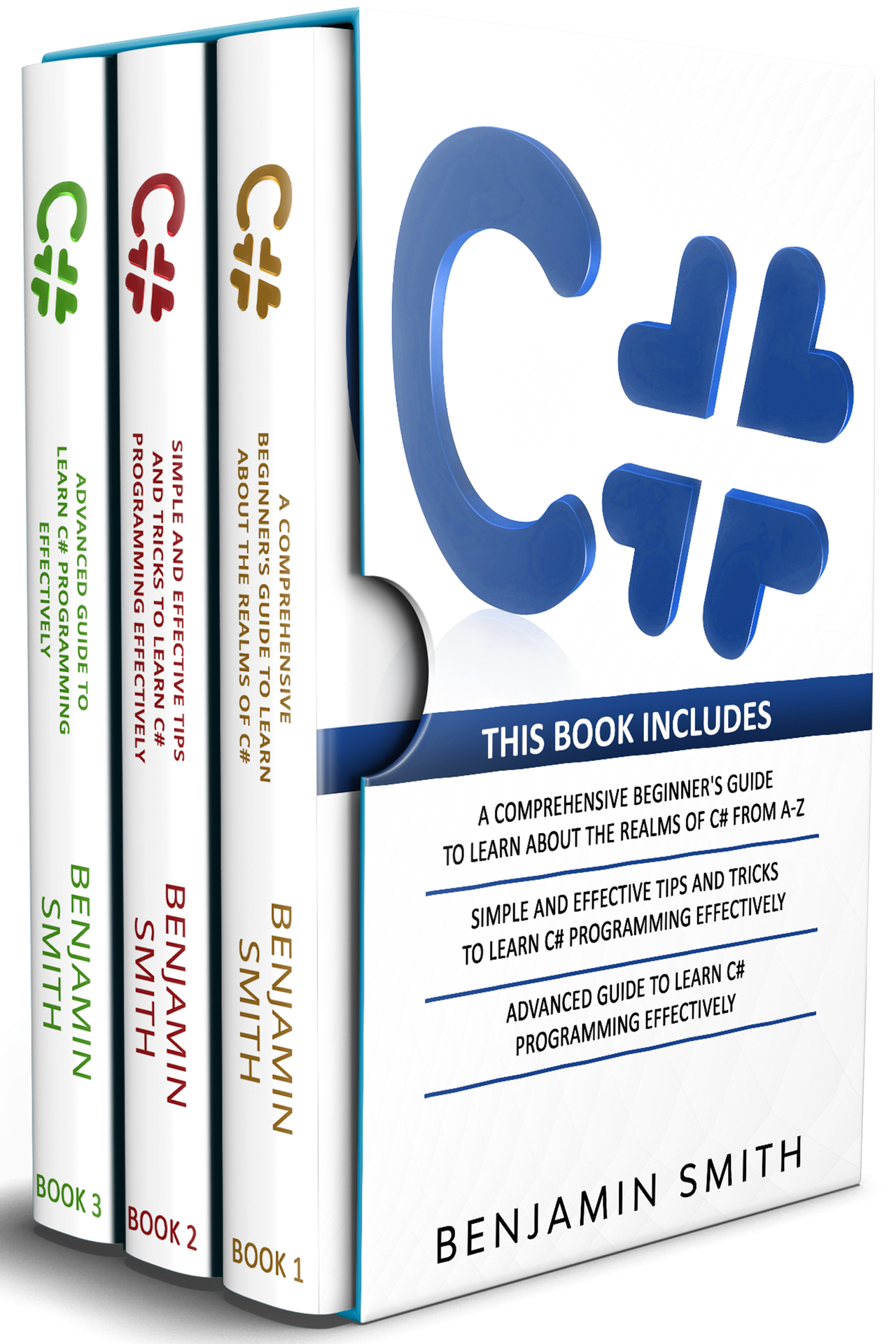 C#: 3 in 1- Beginner's Guide+ Simple and Effective Tips and Tricks+ Advanced Guide to Learn C# Programming Effectively ebook cover