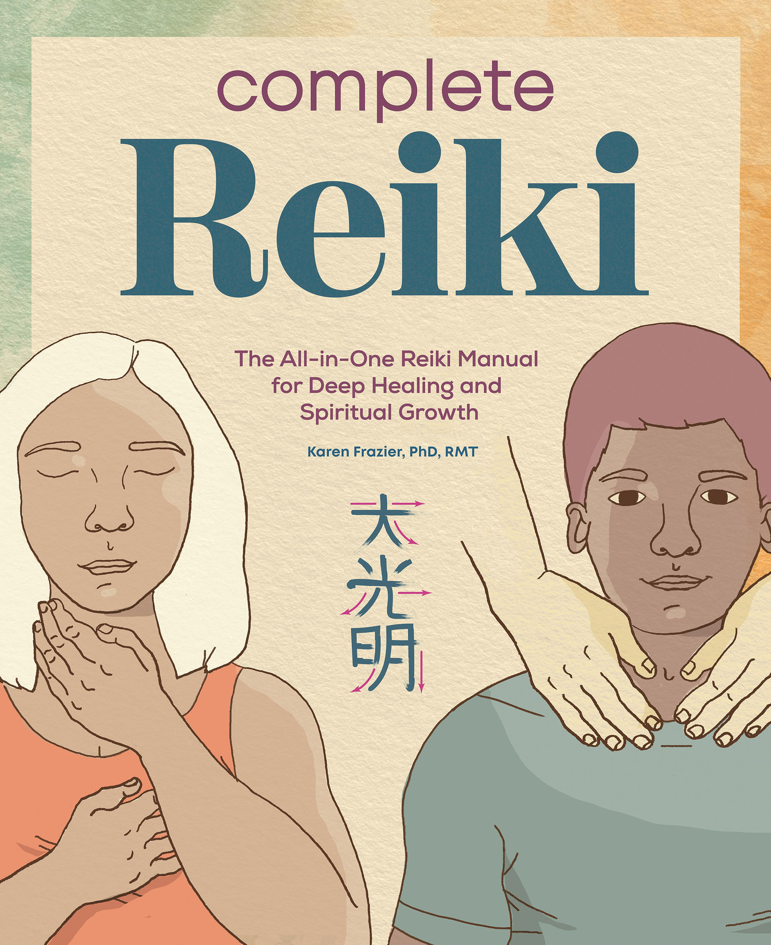 Complete Reiki: The All-in-One Reiki Manual for Deep Healing and Spiritual Growth ebook cover