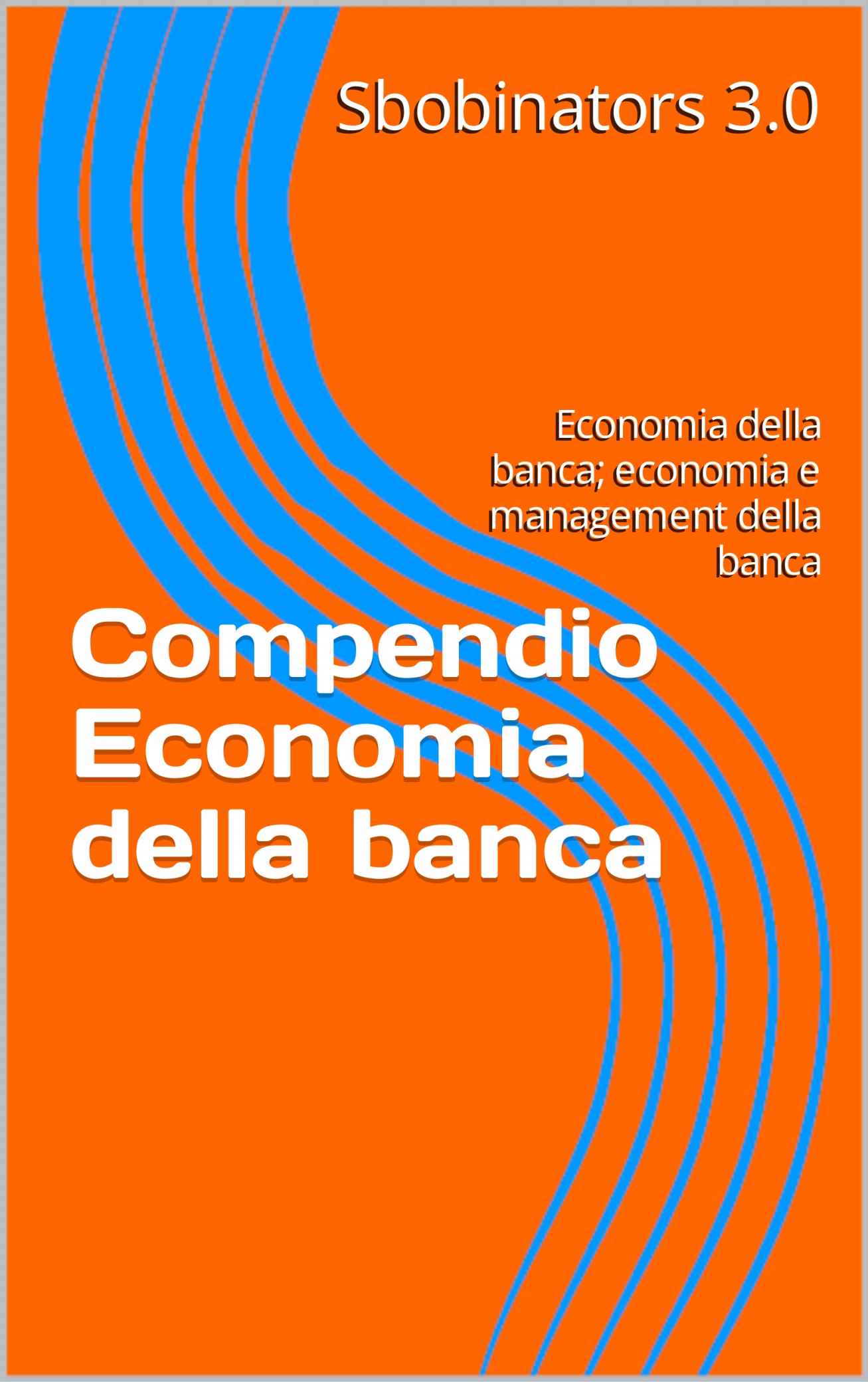 Compendio Economia della banca: Economia della banca; economia e management della banca (Italian Edition) ebook cover