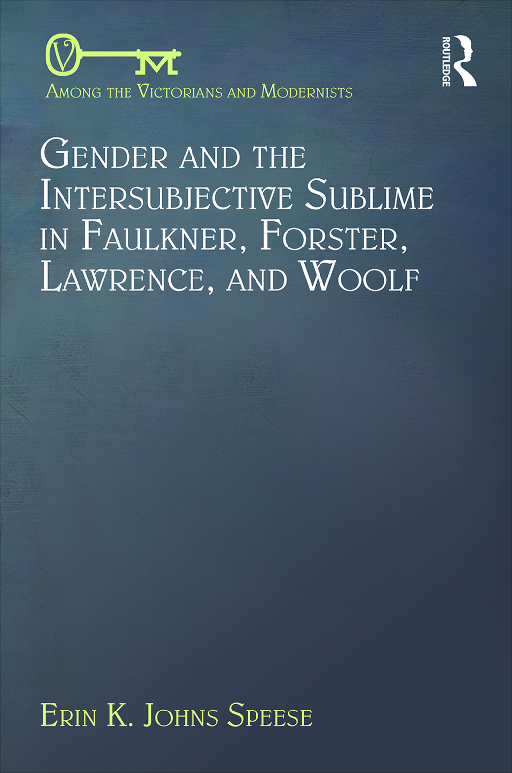 Gender and the Intersubjective Sublime in Faulkner, Forster, Lawrence, and Woolf ebook cover