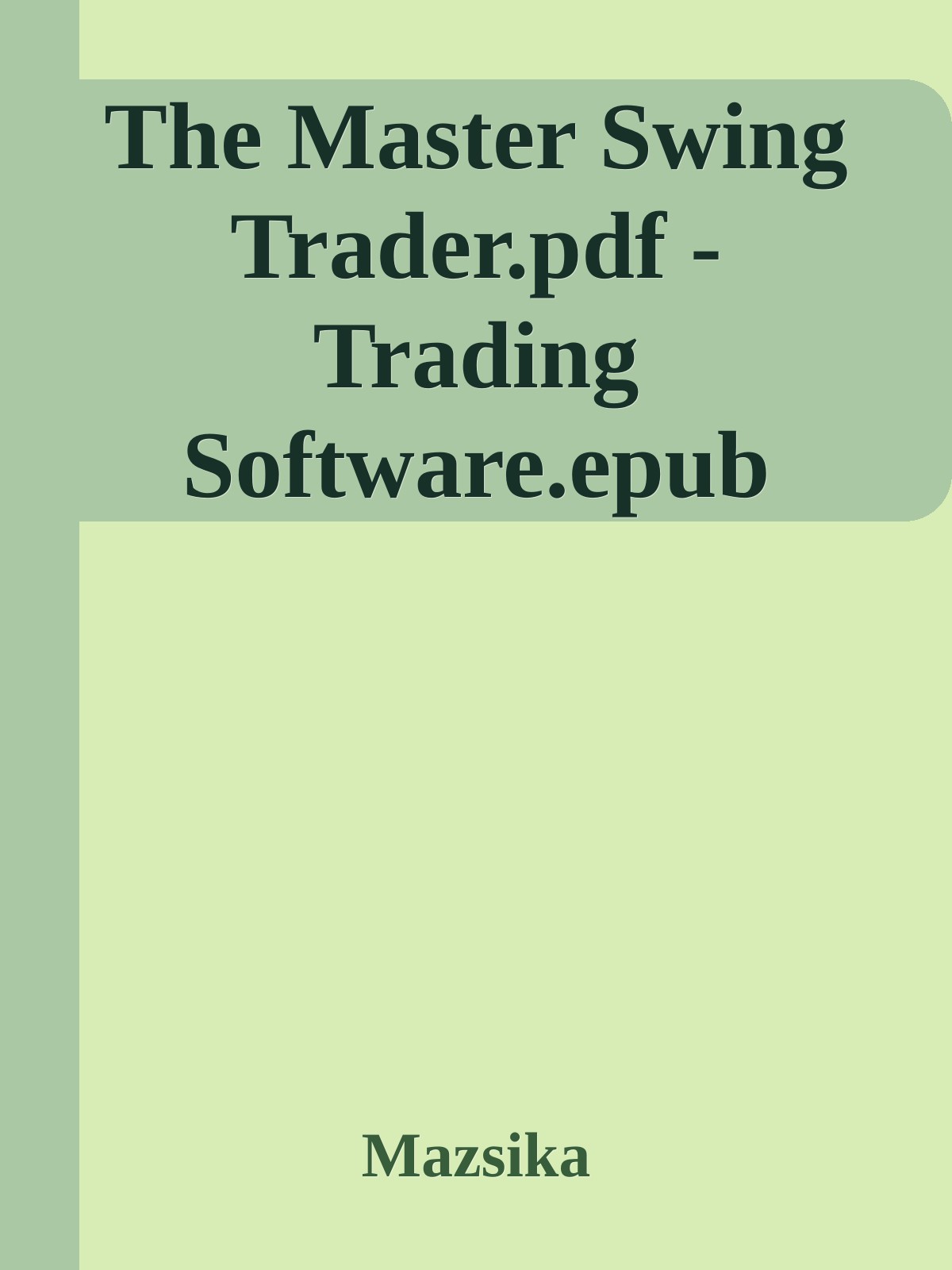 The Master Swing Trader.pdf - Trading Software.epub ebook cover