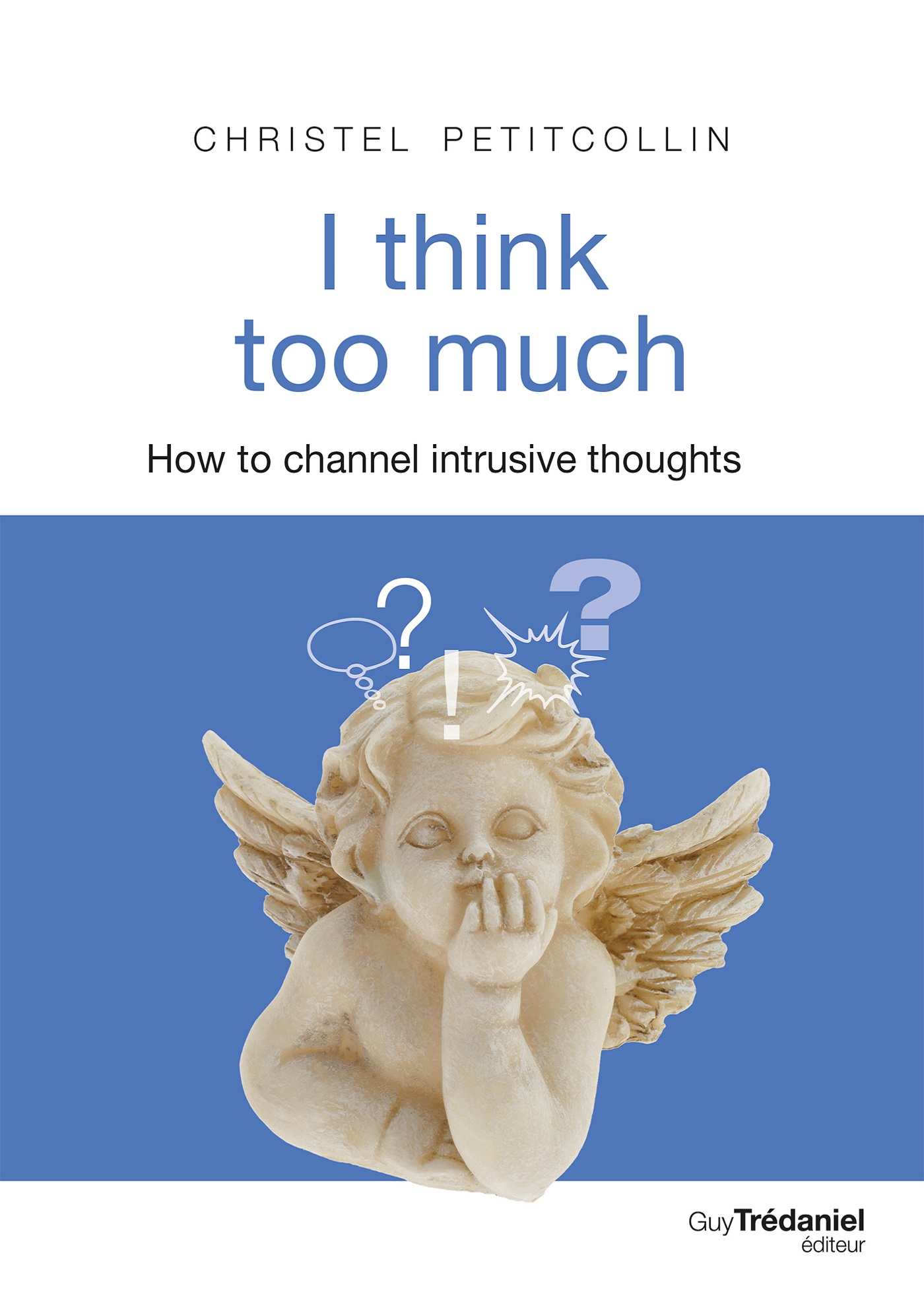 I think too much : How to channel intrusive thoughts ebook cover