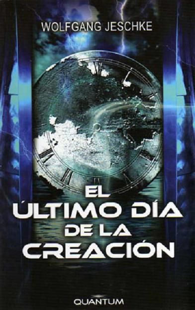 El &Atilde;&ordm;ltimo d&Atilde;&shy;a de la creaci&Atilde;&sup3;n [3406] ebook cover