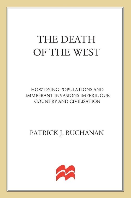 The Death of the West: How Dying Populations and Immigrant Invasions Imperil Our Country and Civilization ebook cover