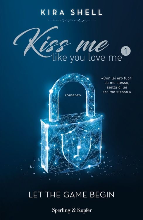 Kiss Me Like You Love Me 1 (versione italiana) (Italian Edition) ebook cover