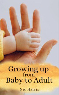 Growing up from Baby to Adult ebook cover