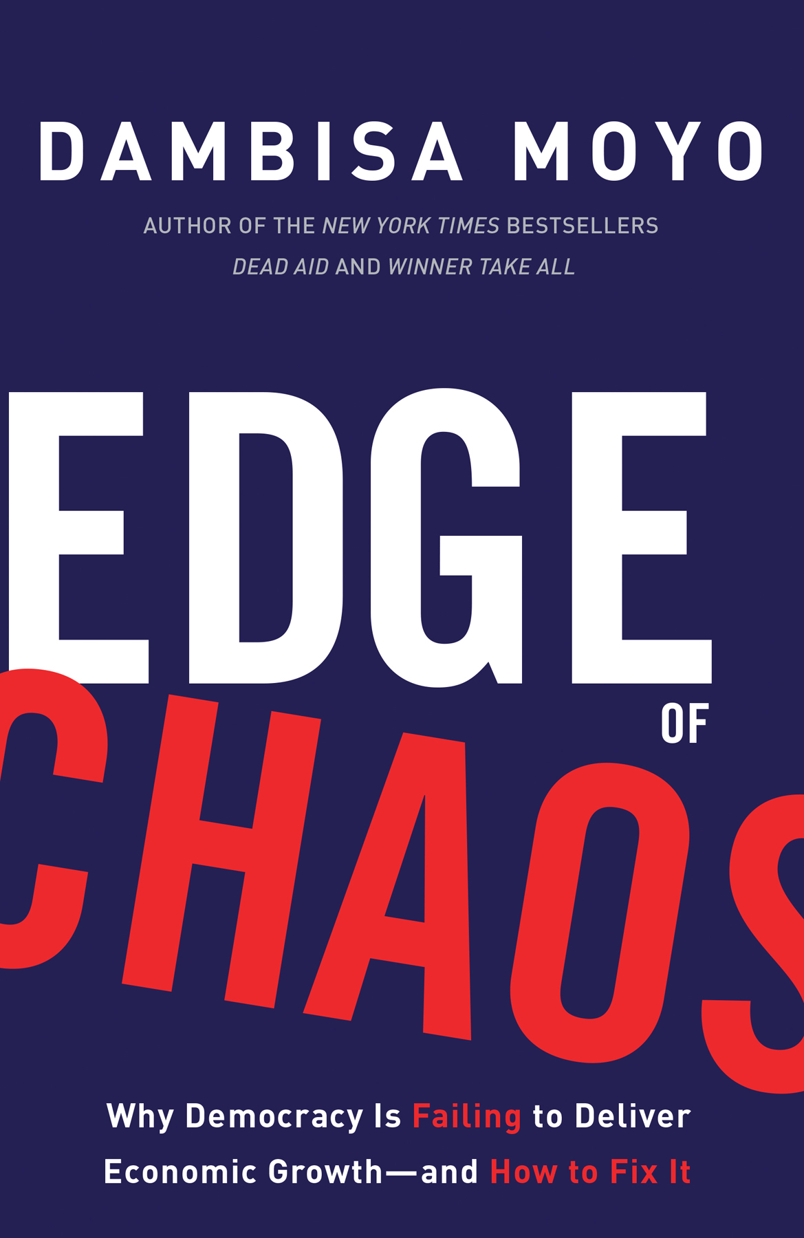 Edge of Chaos: Why Democracy Is Failing to Deliver Economic Growth---and How to Fix It ebook cover