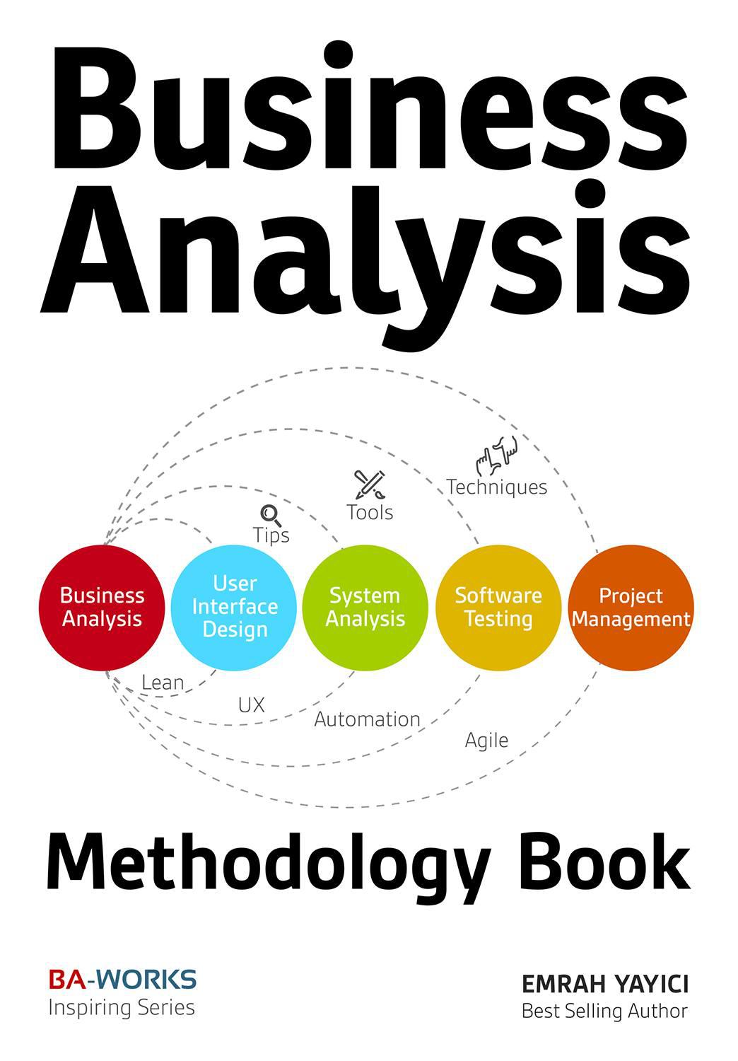 Business Analysis Methodology Book : Business Analyst's Guide to Requirements Analysis, Lean UX Design and Project Management at Lean Enterprises and Lean Startups ebook cover