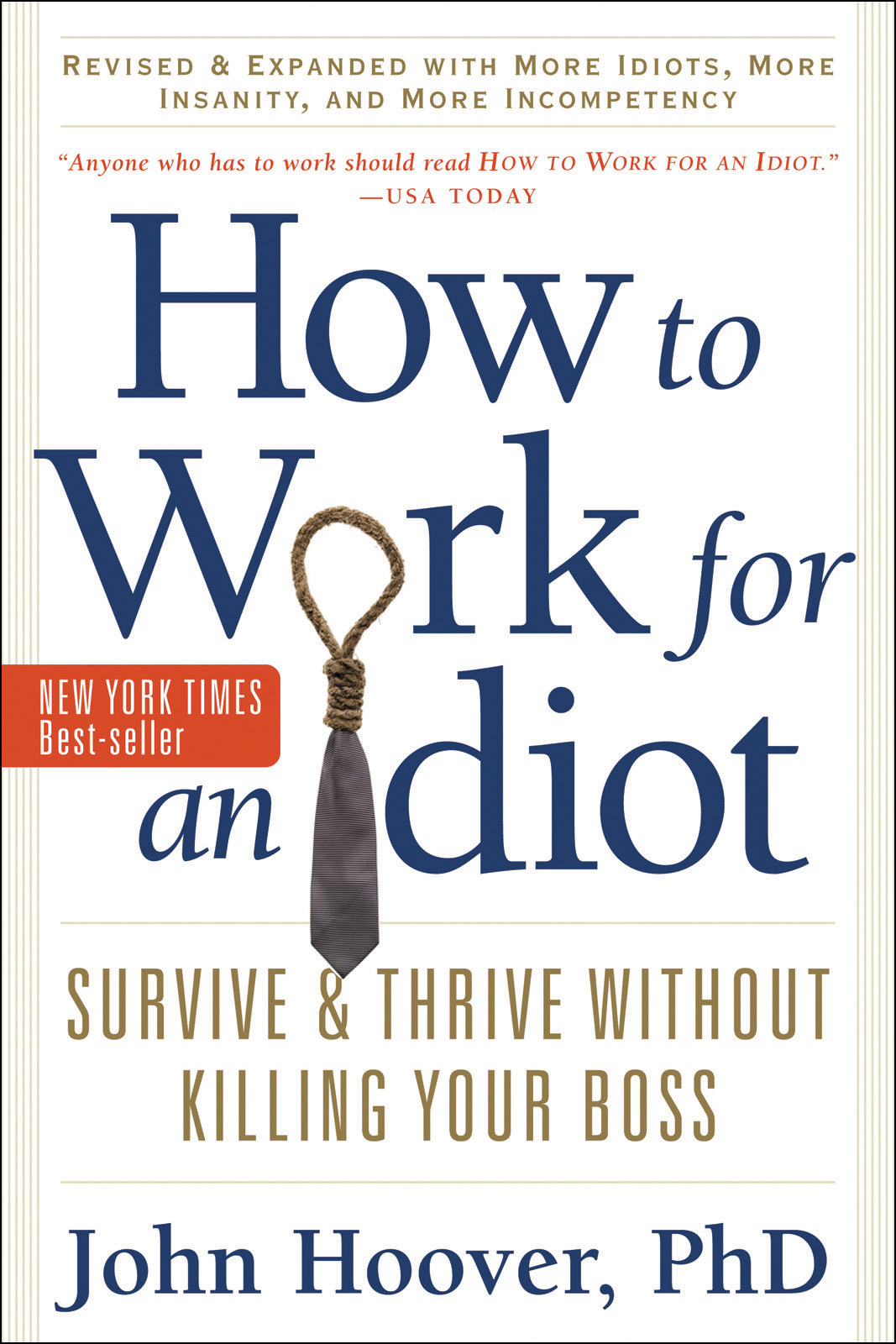 How to Work for an Idiot, Revised and Expanded with More Idiots, More Insanity, and More Incompetency ebook cover
