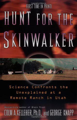 Hunt for the Skinwalker: Science Confronts the Unexplained at a Remote Ranch in Utah ebook cover