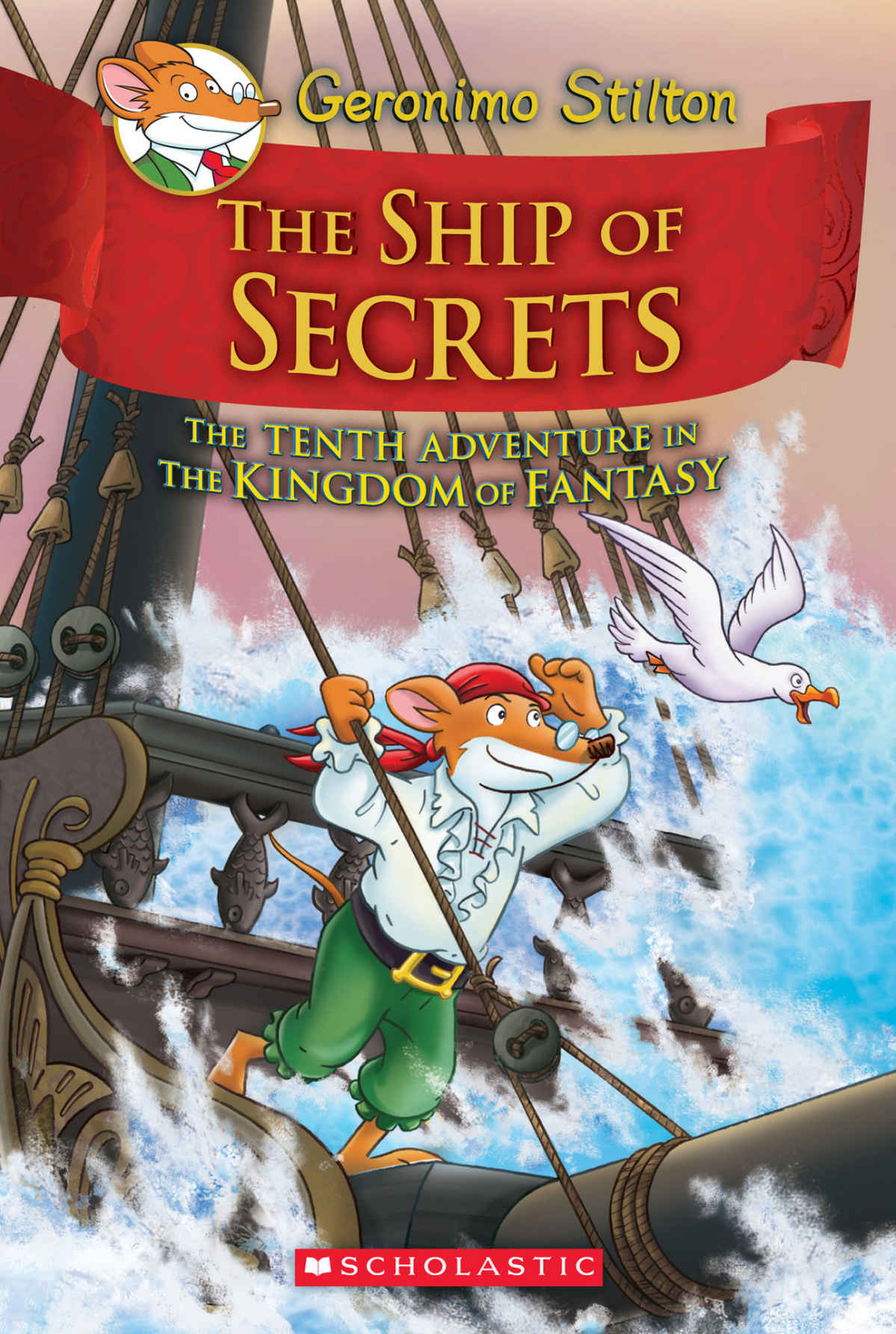 Geronimo Stilton and the Kingdom of Fantasy #10: The Ship of Secrets ebook cover