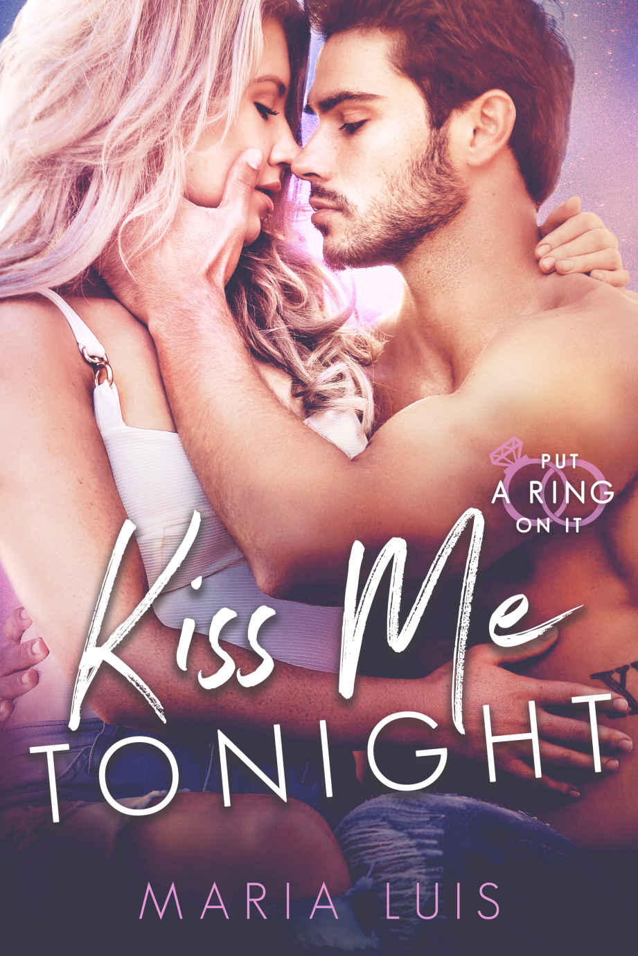Kiss Me Tonight: Put A Ring On It ebook cover