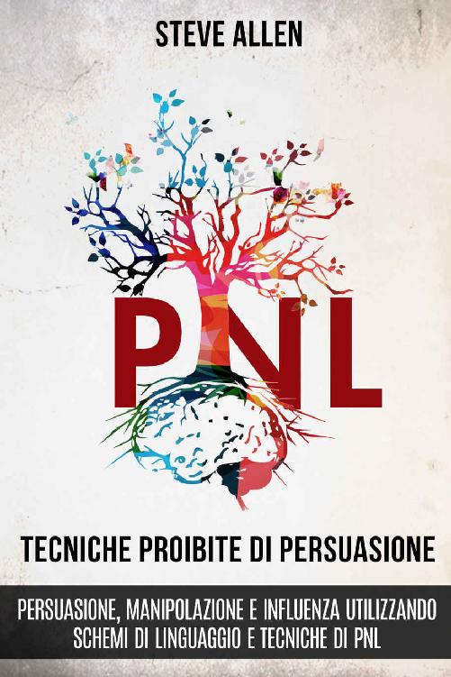 Tecniche proibite di persuasione, mluenzare . schemi di linguaggio (Italian Edition) ebook cover