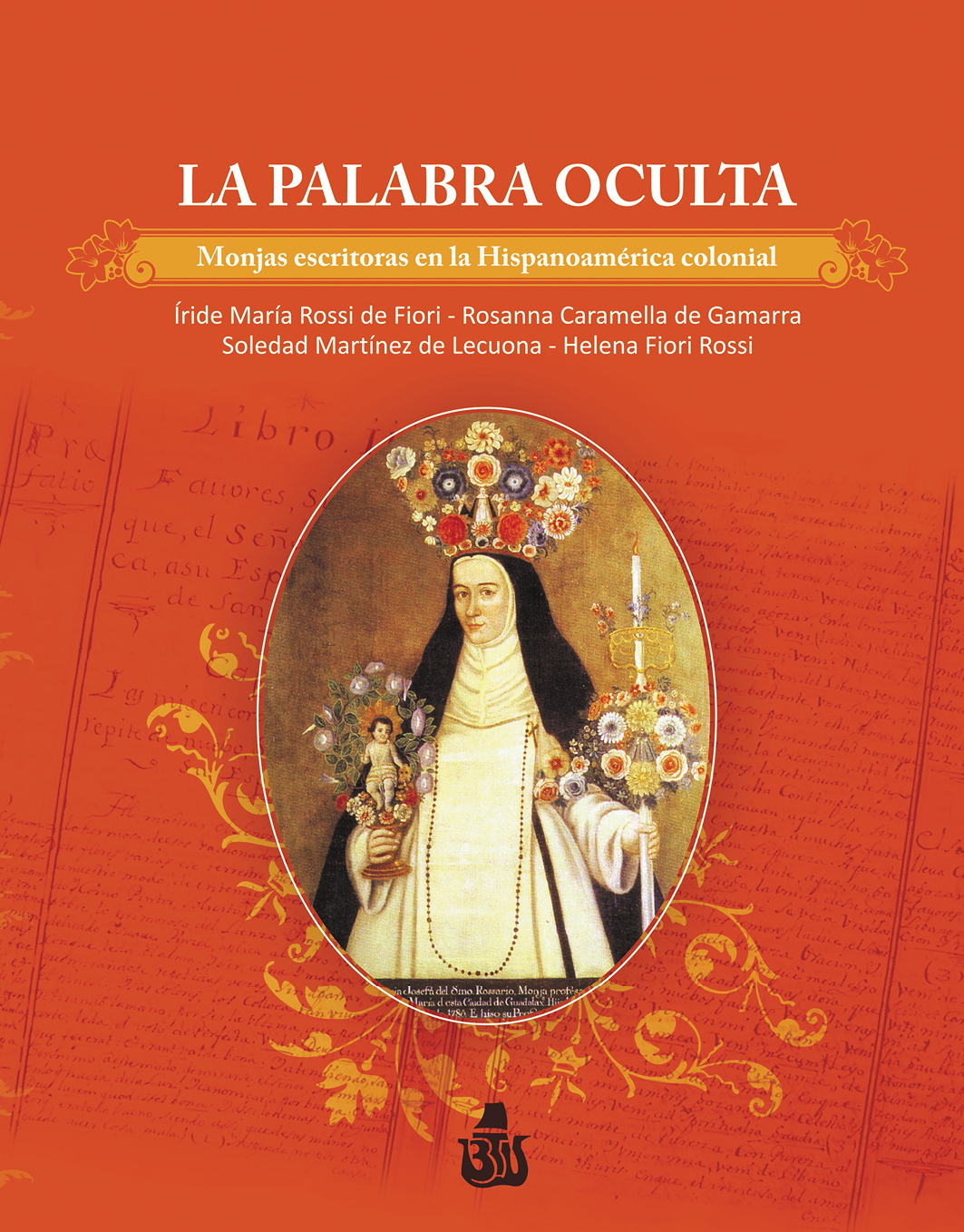 La palabra oculta. Monjas escritoras en la Hispanoam&Atilde;&copy;rica colonial ebook cover