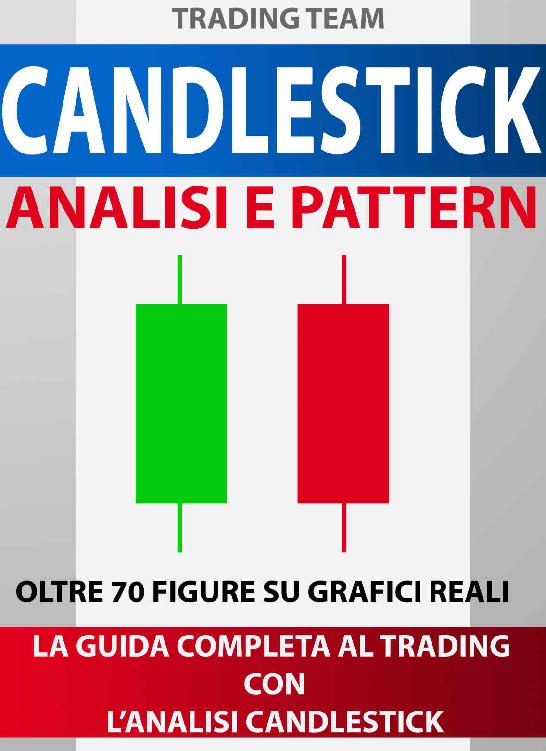 CANDLESTICK: Analisi e Pattern: La guida definitiva al Trading Online con i Pattern Candlestick (Italian Edition) ebook cover