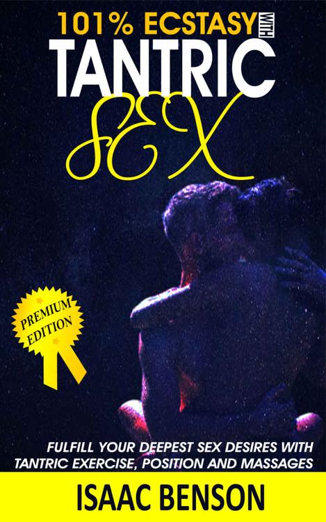 Tantric Sex: Fufill Your Deepest Sex Desire With Tantric Exercise, Position and Massage"s ebook cover