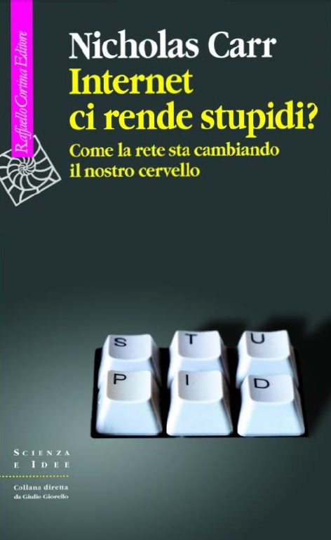 Internet ci rende stupidi_ Come la rete sta cambiando il nostro cervello (2011) ebook cover