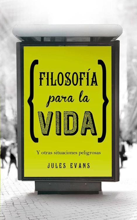 Filosof&Atilde;&shy;a para la vida: Y otras situaciones peligrosas (Spanish Edition) ebook cover