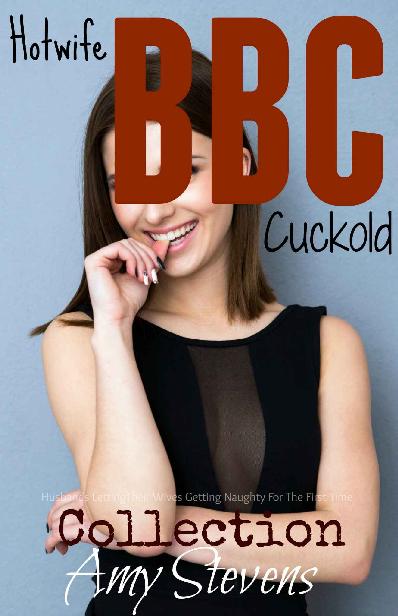 Hotwife BBC Cuckold Collection: Husbands Letting Their Wives Getting Naughty For The First Time ebook cover