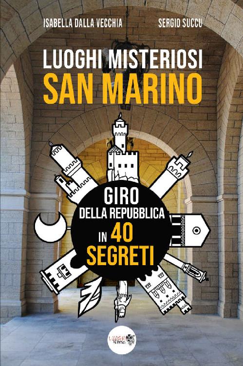 Luoghi Misteriosi San Marino: Giro della Repubblica in 40 segreti (Italian Edition) ebook cover