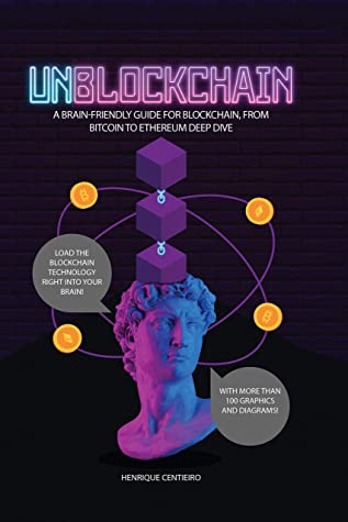 Unblockchain: A Brain-Friendly Guide for Blockchain, From Bitcoin to Ethereum Deep-Dive ebook cover