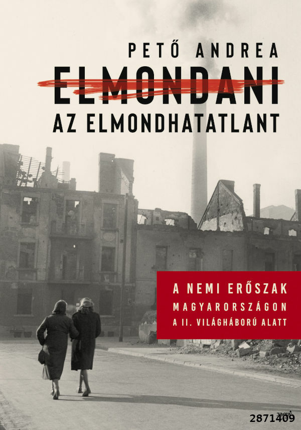 Elmondani az elmondhatatlant &acirc;&euro;&ldquo; A nemi er&Aring;&lsquo;szak t&Atilde;&para;rt&Atilde;&copy;nete Magyarorsz&Atilde;&iexcl;gon a II. vil&Atilde;&iexcl;gh&Atilde;&iexcl;bor&Atilde;&ordm; alatt ebook cover