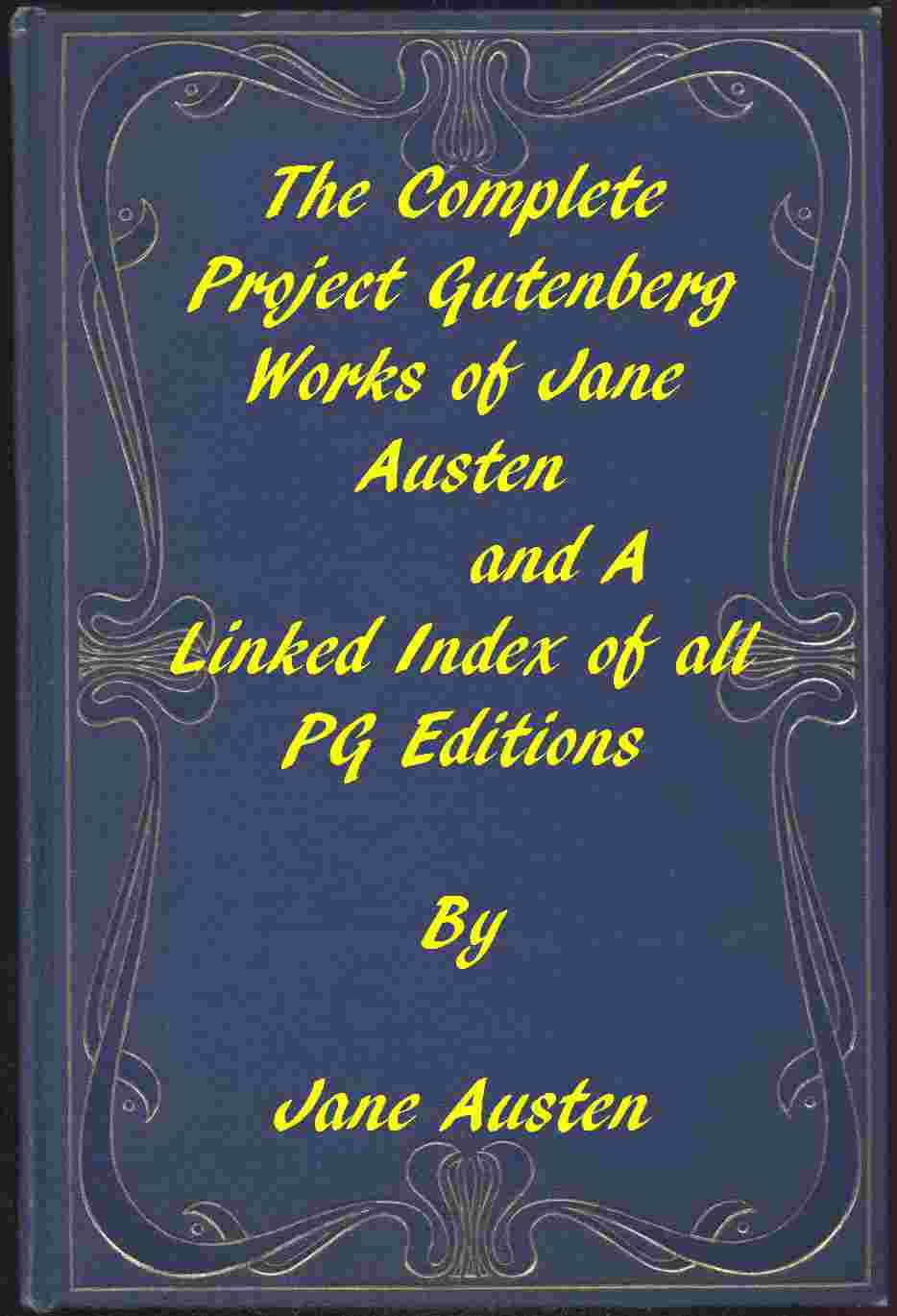 The Complete Project Gutenberg Works of Jane Austen - A Linked Index of all PG Editions of Jane Austen ebook cover