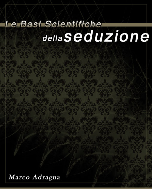 Le Basi Scientifiche della Seduzione ebook cover