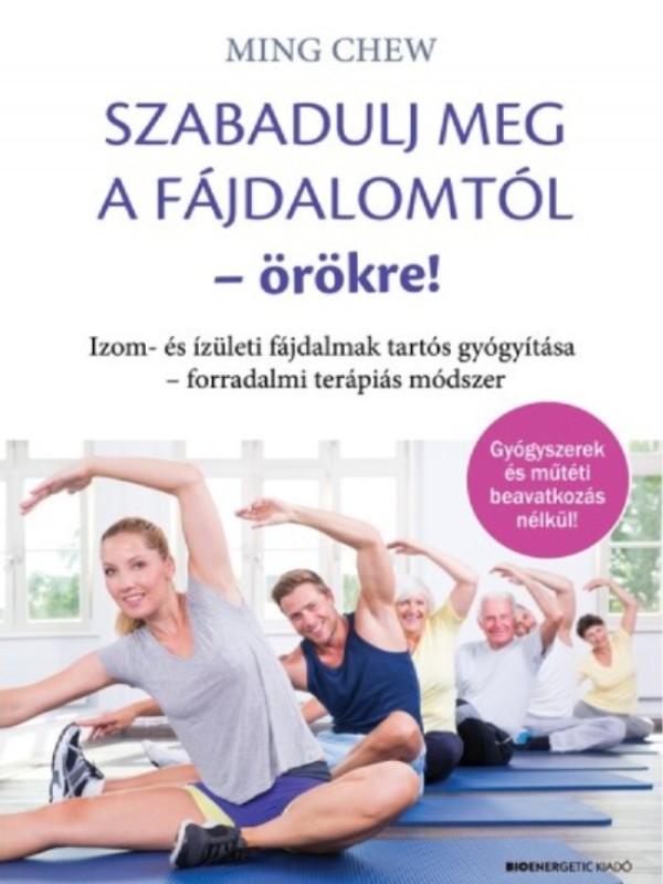Szabadulj meg a f&Atilde;&iexcl;jdalomt&Atilde;&sup3;l &Atilde;&para;r&Atilde;&para;kre! ebook cover