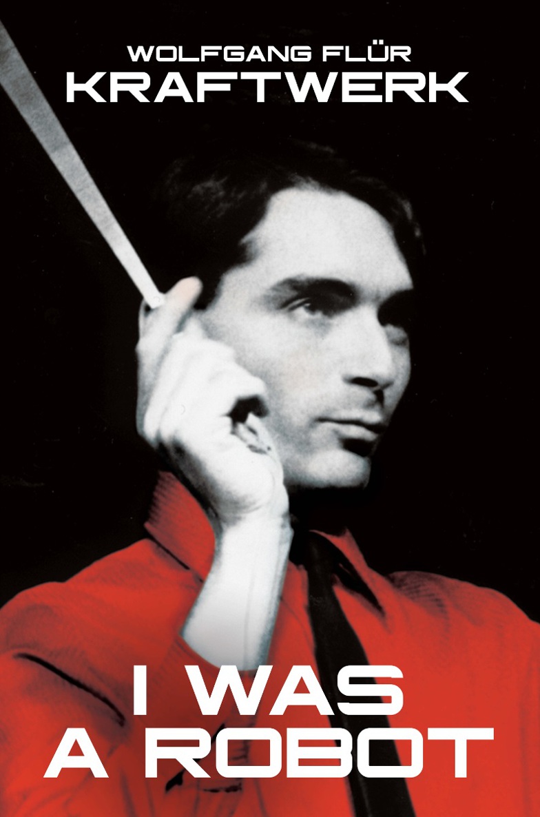 Kraftwerk: I Was a Robot ebook cover