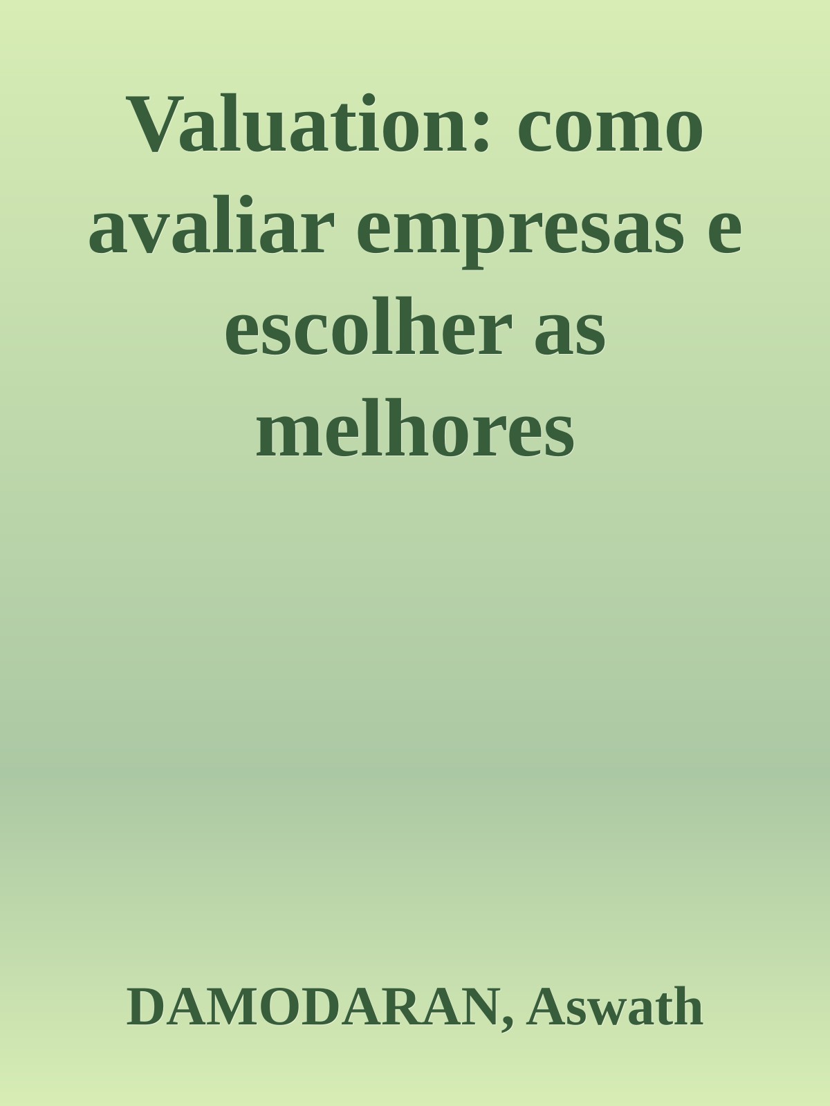 Valuation: como avaliar empresas e escolher as melhores a&iuml;&iquest;&frac12;&iuml;&iquest;&frac12;&iuml;&iquest;&frac12;&iuml;&iquest;&frac12;es \( PDFDrive.com \).epub ebook cover