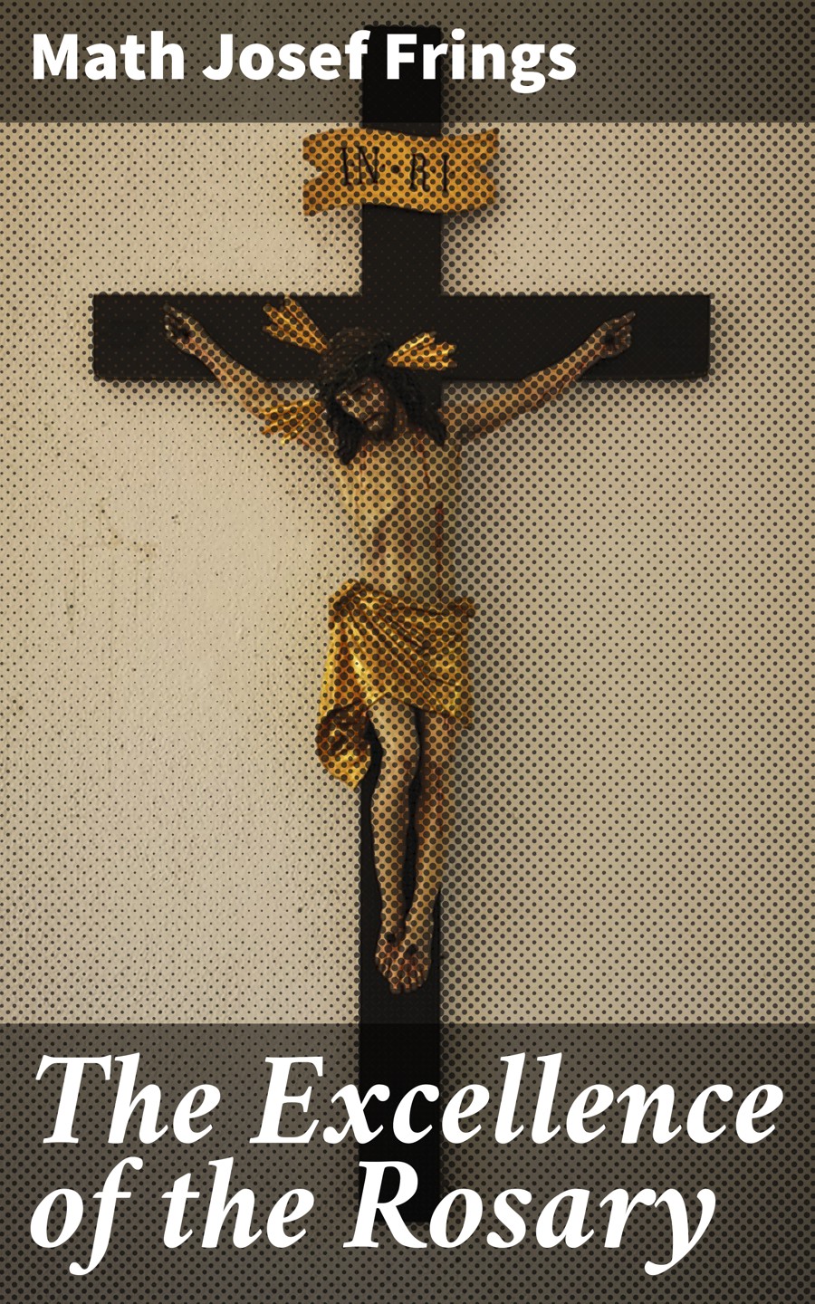 The Excellence of the Rosary ebook cover