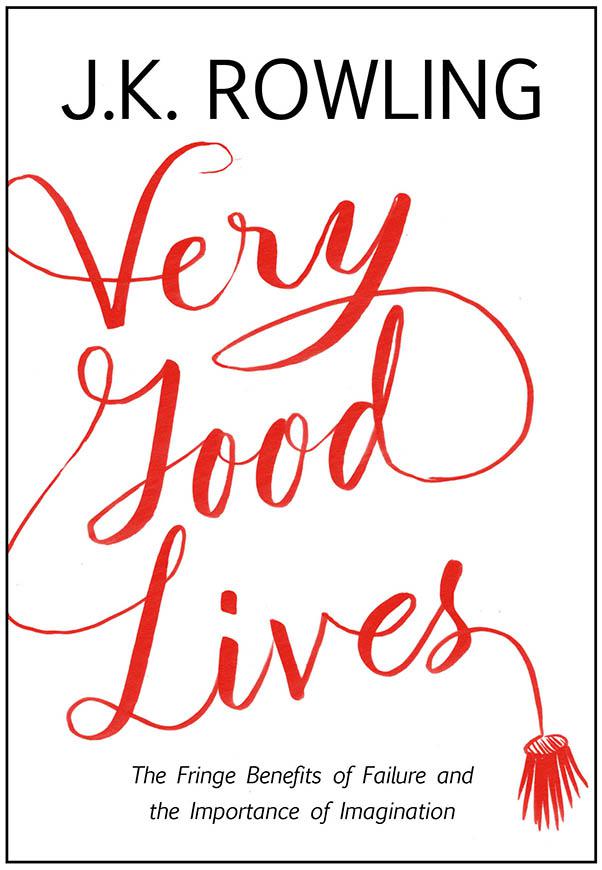 Very Good Lives: The Fringe Benefits of Failure and the Importance of Imagination ebook cover