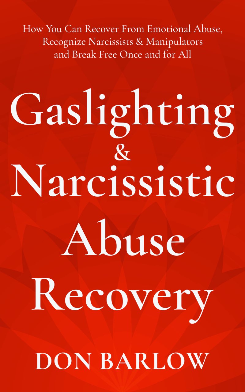 Gaslighting & Narcissistic Abuse Recovery: How You Can Recover from Emotional Abuse, Recognize Narcissists & Manipulators and Break Free Once And for All ebook cover
