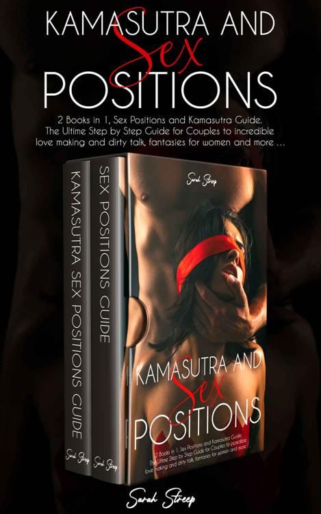 Kamasutra and Sex Positions: 2 Books in 1, Sex Positions and Kamasutra Guide. The Ultime Step by Step Guide for Couples to incredible love making and dirty talk, fantasies for women and more &acirc;&euro;&brvbar; ebook cover