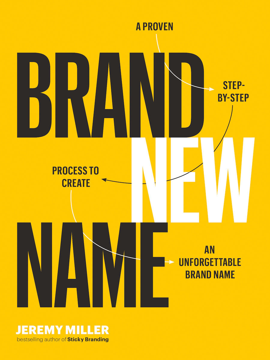 Brand New Name: A Proven, Step-by-Step Process to Create an Unforgettable Brand Name ebook cover