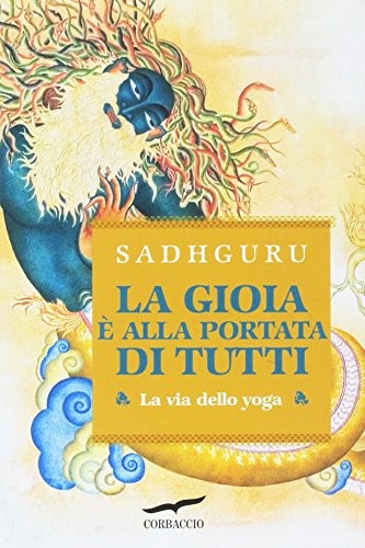 La gioia &Atilde;&uml; alla portata di tutti. La via dello yoga ebook cover