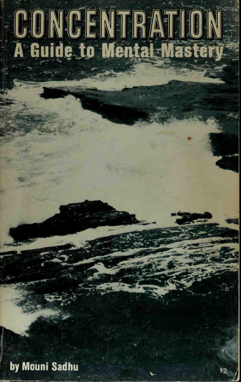 Concentration, A Guide To Mental Mastery By Mouni Sadhu ebook cover