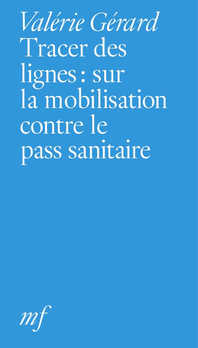 Tracer des lignes : sur la mobilisation contre le pass sanitaire ebook cover