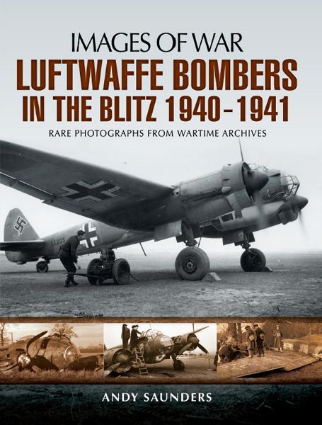 Luftwaffe Bombers in the Blitz 1940-1941: Rare photographs from Wartime Archives ebook cover