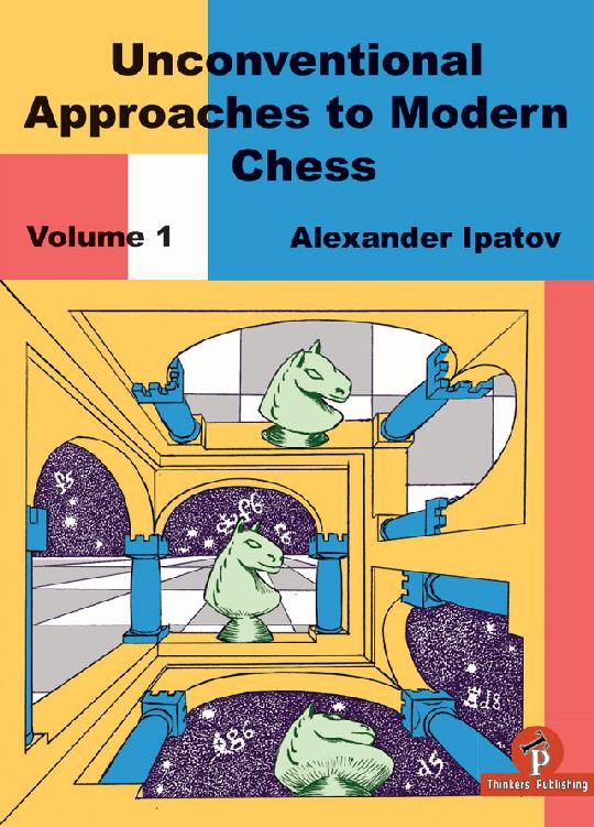 Unconventional Approaches in Modern Chess (volume 1) ebook cover