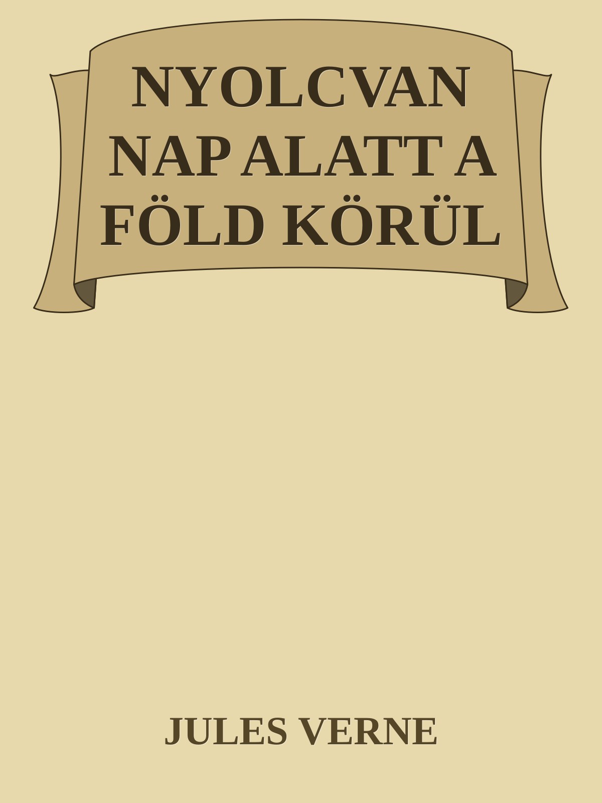 NYOLCVAN NAP ALATT A F&Atilde;&ndash;LD K&Atilde;&ndash;R&Atilde;&oelig;L ebook cover