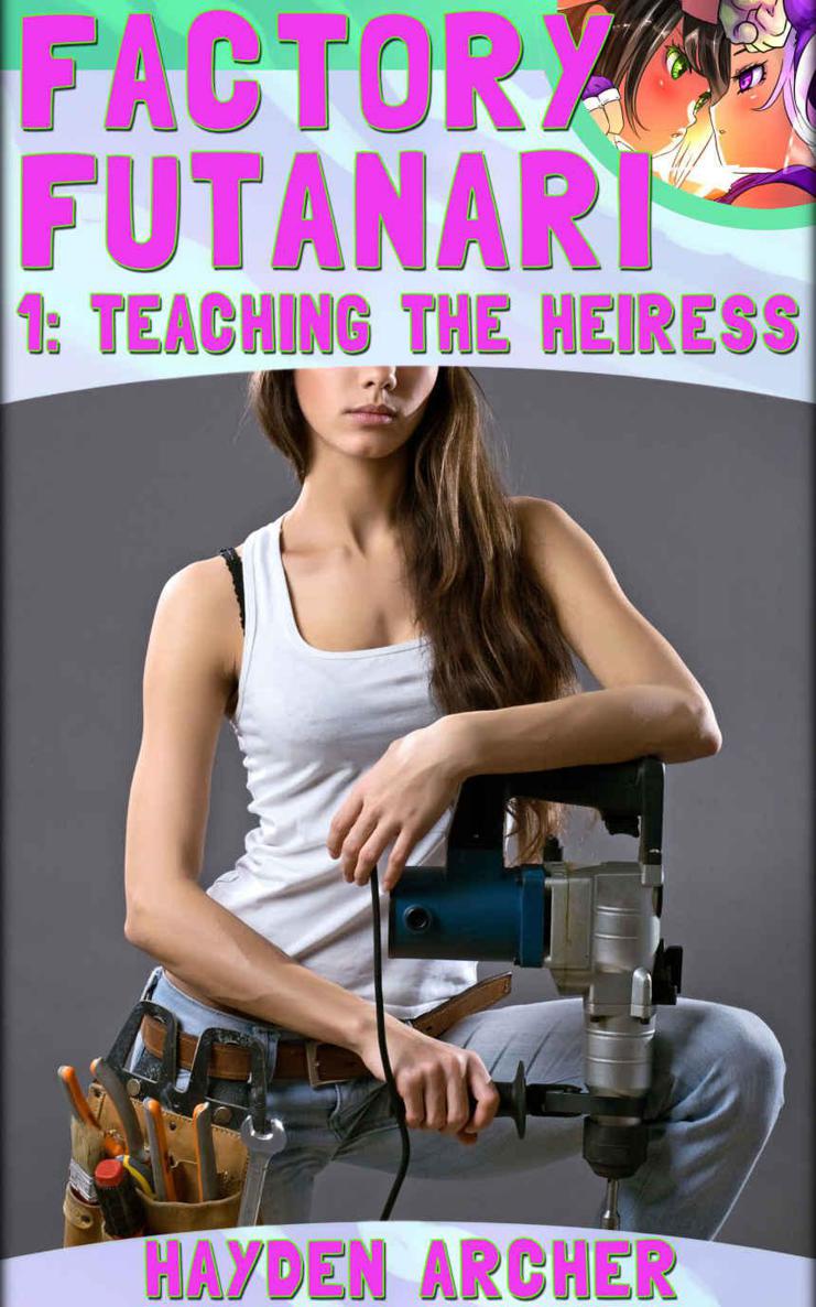 Factory Futanari 1: Teaching the Heiress ebook cover